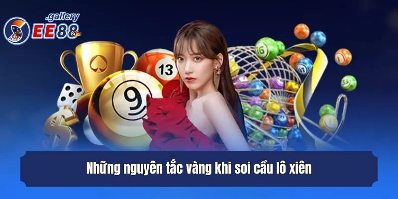 Những nguyên tắc vàng khi soi cầu lô xiên