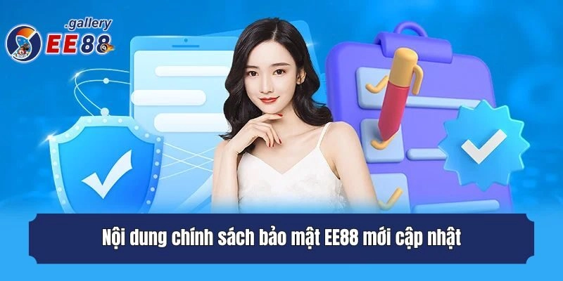 Nội dung chính sách bảo mật EE88 mới cập nhật