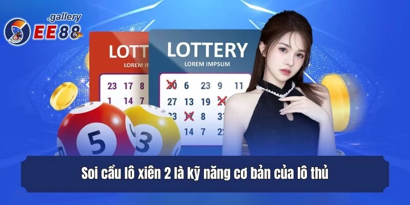 Soi cầu lô xiên 2 là kỹ năng cơ bản của lô thủ