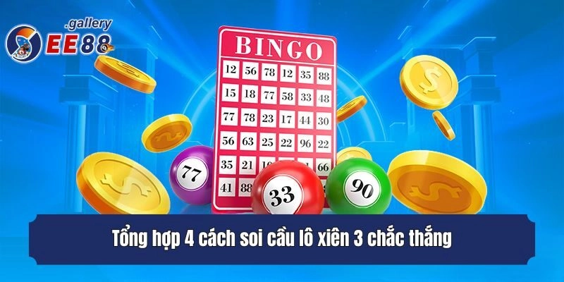 Tổng hợp 4 cách soi cầu lô xiên 3 chắc thắng